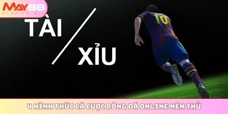 4 hình thức cá cược bóng đá online nên thử