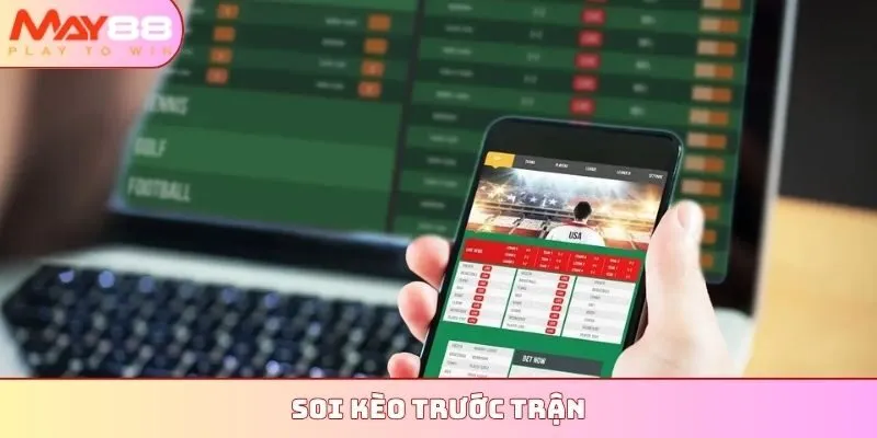 soi kèo trước trận