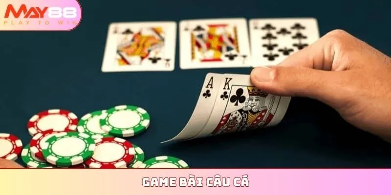 Game bài Câu Cá