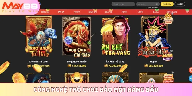 Công nghệ trò chơi bảo mật hàng đầu