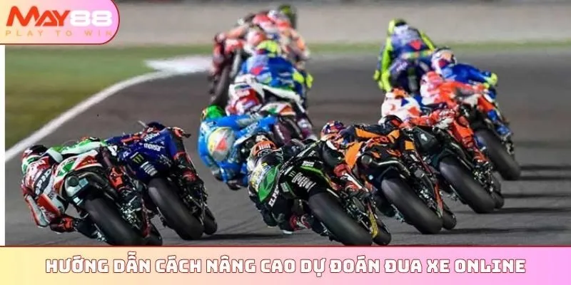 Hướng dẫn cách nâng cao dự đoán đua xe online
