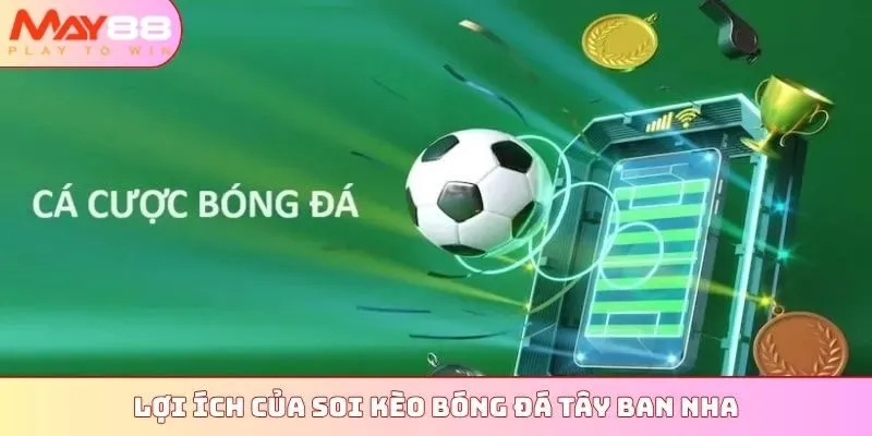 Lợi ích của soi kèo bóng đá Tây Ban Nha
