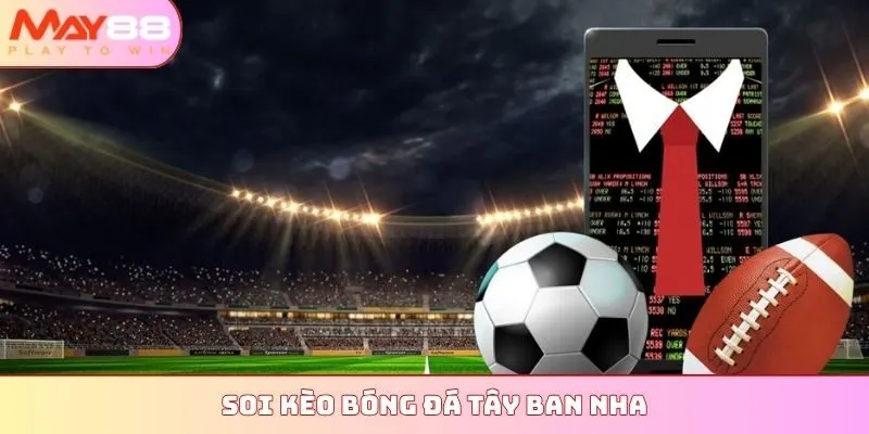 soi kèo bóng đá Tây Ban Nha