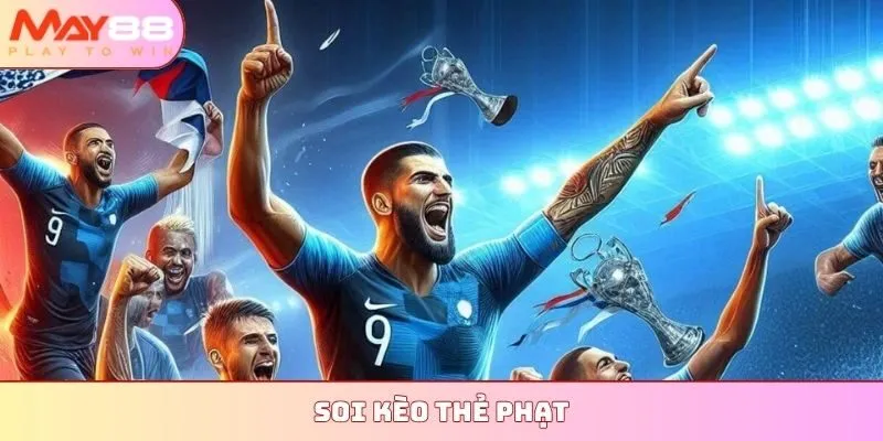 soi kèo thẻ phạt