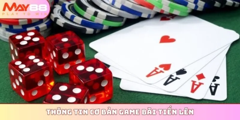Thông tin cơ bản game bài Tiến Lên